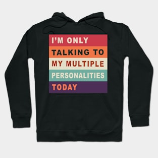 Funny Multiple Personalities Quote T-Shirt, Black Unisex Tee, Comedy Faces Graphic Shirt, Gift for Friend Hoodie